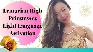 High Priestesses of Lemuria Light Language Transmission ✨Frequency Upgrade with the Goddess Energy