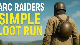 ARC RAIDERS | Simple Loot Run &ndash; In, Loot, Out (No Commentary)