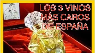 (96) LOS 3 VINOS M&Aacute;S CAROS DE ESPA&Ntilde;A.