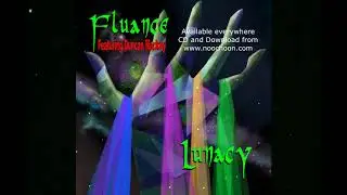 Lunacy by Fluance feat. Duncan Mackay  [OFFICIAL VIDEO]