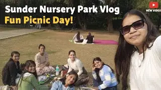 Masti in Sundar Nursery picnic spot in delhi🦋☘️