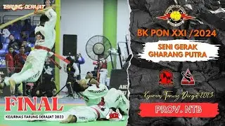 Final Seni Gerak Gharang Provinsi NTB - BK PON XXI/2024 - Kejurnas Tarung Derajat 2023