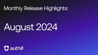 Customer Identity Cloud Monthly Release Highlights | August 2024