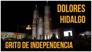 Así vivimos el grito de Independencia en  Dolores Hidalgo La Cuna de la Independencia Mexicana.