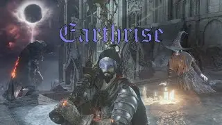 Dark Souls 3 PVP - Earthrise - An Aldrich's Faithful Story [Part 3]