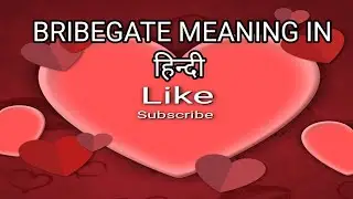 bribegate meaning in hindi.@tomantandon3735