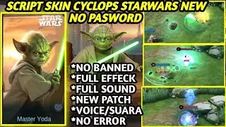 Script Skin Cyclops Starwars Master Yoda NO PASSWORD FULL EFFECT FULL VOICE New Patch MLBB