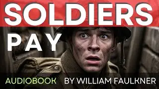 Soldier Pay, By William Faulkner 1/5 #Audiobook