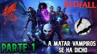 #redfall A MATAR  VAMPIRO SE HA DICHO ( RED FALL) PARTE 1
