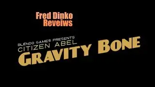 Fred Dinko Reviews: Gravity Bone