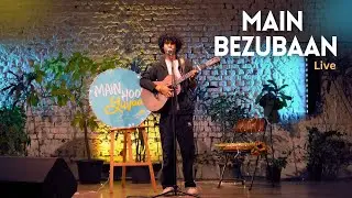 Main Bezubaan (Live) - Maan Panu | @WeAreYuvaa