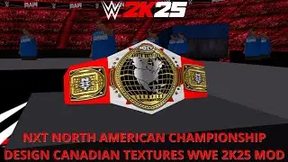 NXT NORTH AMERICAN CHAMPIONSHIP DESIGN CANADIAN TEXTURES WWE 2K25 MOD - Alan 