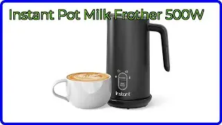 REVIEW (2025): Instant Pot Milk Frother 500W. ESSENTIAL details.
