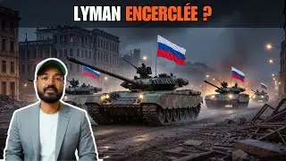 Front de Lyman : l&rsquo;arm&eacute;e russe en passe d&rsquo;encercler la ville ?