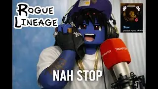 Nah Stop || Rogue Lineage Montage