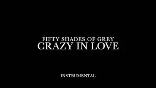 Crazy In Love - Fifty Shades Of Grey Instrumental