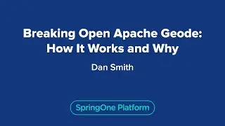 Breaking Open Apache Geode: How It Works and Why