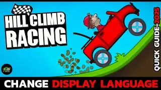 How to Change Display Language in Hill Climb Racing &ndash; Step by Step Tutorial (2025)