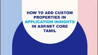 What are the various ways to Add Custom Properties in Application Insights in Tamil (தமிழ்)