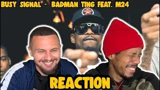 Adlib Overload - BUSY SIGNAL | BADMAN TING FEAT. M24 | UK REACTION