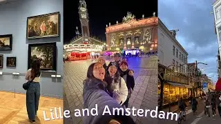exploring Lille & Amsterdam with my chaotic family