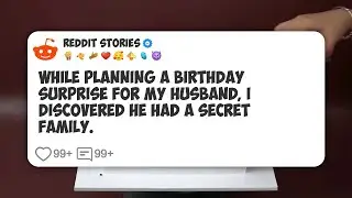 While Planning a Birthday Surprise for My Husband, I Discovered He Had a Secret Family. #reddit 