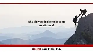 Why did you decide to become an attorney?