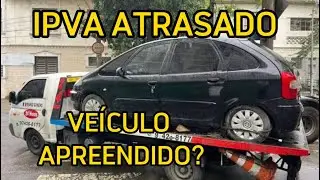 COM O IPVA ATRASADO POSSO TER O VE&Iacute;CULO APREENDIDO ?