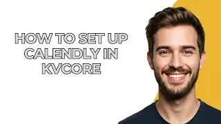 How to Set Up Calendly In Kvcore - GUIDE!