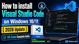 How to install Visual Studio Code on Windows 10/11 [ 2026 Update ] VS Code Complete Guide