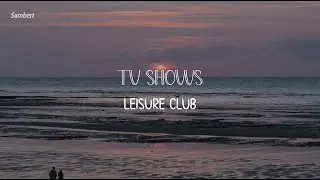 Leisure Club - TV Shows / Tradu&ccedil;&atilde;o / Legendado