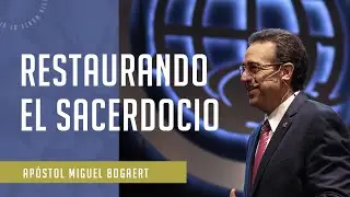 Restaurando el sacerdocio | Ap&oacute;stol Miguel Bogaert &mdash; Iglesia Monte de Dios