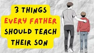 3 Stoic Rules That Every Caring Father Has To Teach Their Son