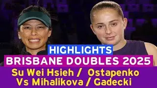 Su Wei Hsieh / Jelena Ostapenko Vs Mihalikova / Gadecki - Brisbane 2025 Doubles Highlights HD