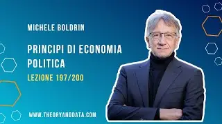 Michele Boldrin | Principi di economia | Lezione 197/200