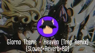 Giorno Theme - Heaven [Trap Remix] {Slowed+Reverb+8D}