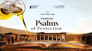 PSALMS OF PROTECTION | Read by Pastor Esther Ajoke | KJV 