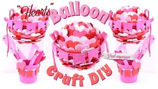 DIY Valentine&rsquo;s Day Heart Air Balloon 💕 | Cute Desk Organizer
