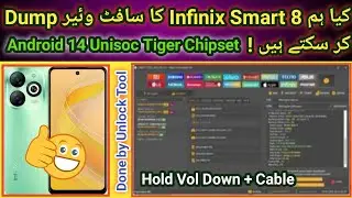 Infinix Smart 8 Firmware Read/Dump by unlock tool android 14 Unisoc Tiger | 2025