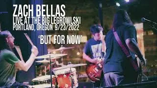 Zach Bellas  - 'But For Now' Live in Portland, Oregon at The Big Legrowlski 9/23/2022