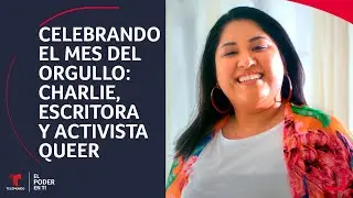 Celebrando el Mes del Orgullo: Charlie, escritora y activista queer