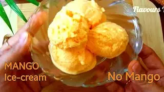 Easy Mango Ice-cream without Mango | Mango Ice-cream Recipe | Flavours Touch
