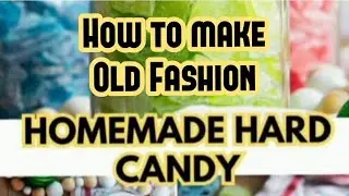 How to Make Old Fashion Hard Tack Candy
