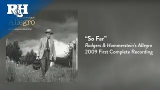 So Far | From RODGERS & HAMMERSTEIN'S ALLEGRO