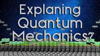 Quantum Mechanics Explained | From Minecraft to Reality