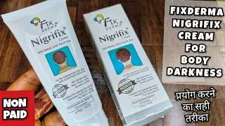 Fixderma Nigrifix Cream | 2025 | Fixderma Nigrifix Cream Review | Best Cream For Body Pigmentation 