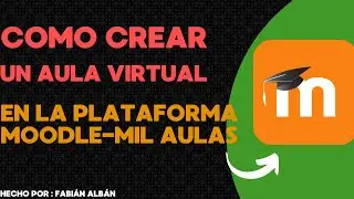 Video Tutorial: Guia como crear un Aula Virtual en la plataforma Moodle - Mil Aulas 2025
