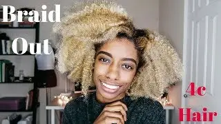 Braid Out on Thick 4c Natural Hair | How To Tutorial