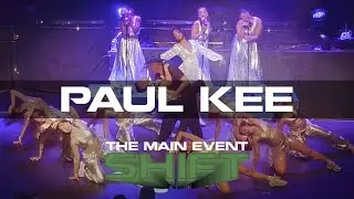 Paul Kee | THE MAIN EVENT: Shift