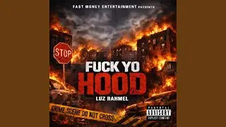 Fuck Yo Hood